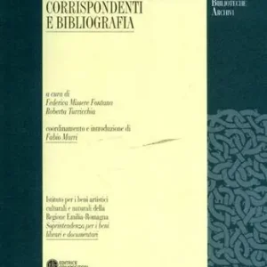 Carteggio muratoriano. Corrispondenti e bibliografia Subito Disponibile