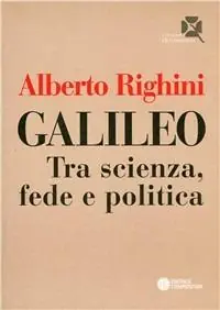 A Buon Prezzo Galileo. Tra scienza, fede e politica
