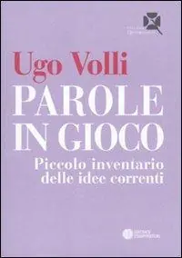 Parole in gioco. Piccolo inventario delle idee correnti Direttamente Dal Produttore