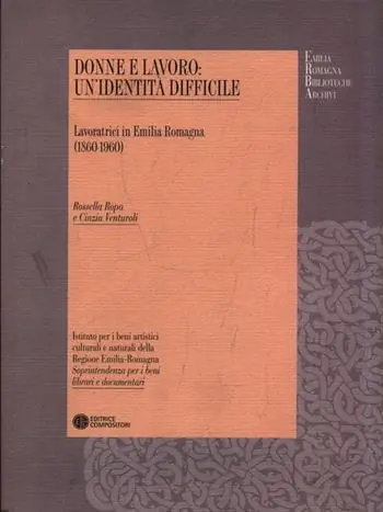 Novità Donne al lavoro. Un‘identità difficile. Lavoratrici in Emilia Romagna