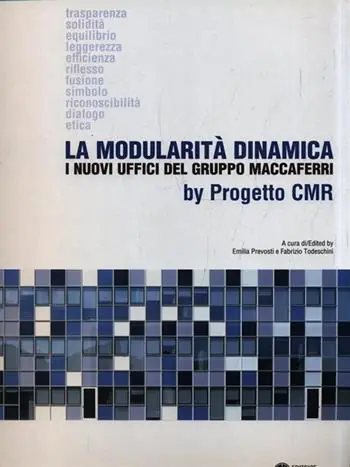 La modularità dinamica. I nuovi uffici del gruppo Maccaferri by progetto CMR. Ediz. multilingue A Buon Prezzo