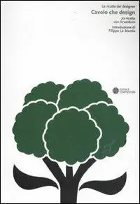 Cavolo che design. 70 ricette con le verdure. Ediz. illustrata Esclusivo