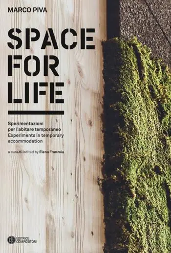 Space for life. Sperimentazioni per l‘abitare temporaneo. Ediz. italiana e inglese Prezzo Scontato