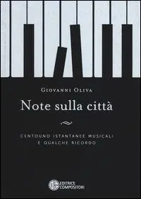 Note sulla città. Centouno istantanee musicali e qualche ricordo Ultimissimo Modello
