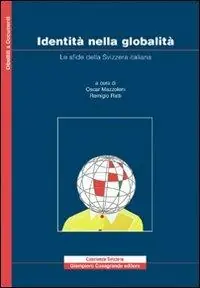 Identità nella globalità. Le sfide della Svizzera italiana Acquista Ora