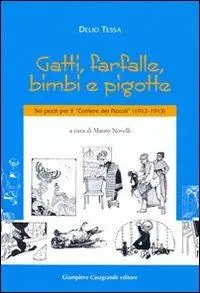 Gatti, farfalle, bimbi e pigotte. Sei pezzi per il «Corriere dei piccoli» (1912-1913) Di Tendenza