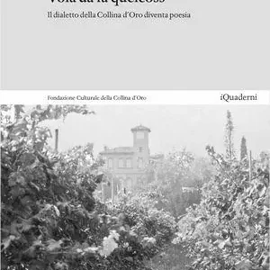 Nuova Collezione Vöia da fá queicòss. Il dialetto della Collina d‘oro diventa poesia