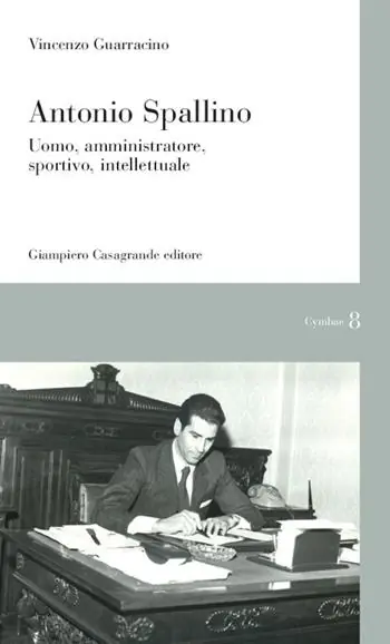Occasione Antonio Spallino. Uomo, amministratore, sportivo, intellettuale