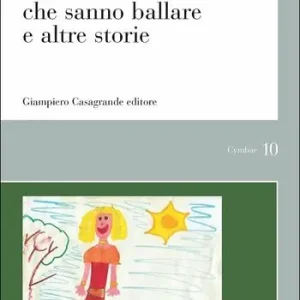 Novità Donne che sanno ballare e altre storie