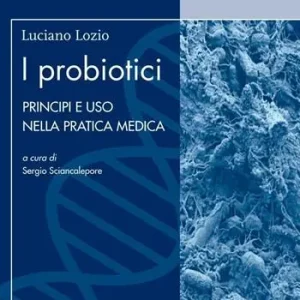 I probiotici. Principi e uso nella pratica medica Prezzo Scontato