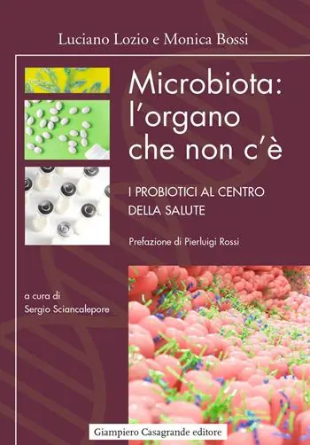 Microbiota l‘organo che non c‘è. I probiotici al centro della salute Scelto Dai Clienti