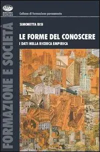 Compra Adesso Le forme del conoscere. I dati nella ricerca empirica