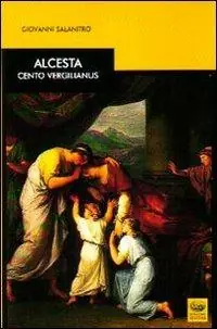 Alcesta. Cento vergilianus. Testo latino a fronte Spedizione Espresso