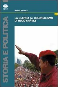 La guerra al colonialismo di Hugo Chàvez Offerta