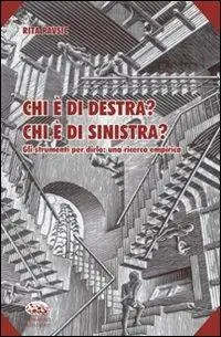 Offerta Chi è di destra? Chi è di sinistra? Gli strumenti per dirlo. Una ricerca empirica