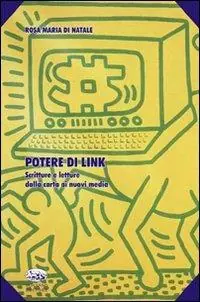 Più Venduto Potere di link. Scritture e letture dalla carta ai nuovi media