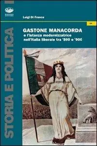 Compra Online Gastone Manacorda e l‘istanza modernizzatrice nell‘Italia liberale tra ‘800 e ‘900