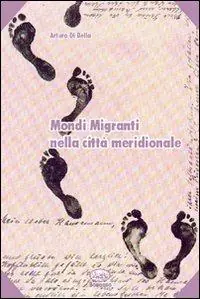 Mondi migranti nella città meridionale Nuovo Arrivo
