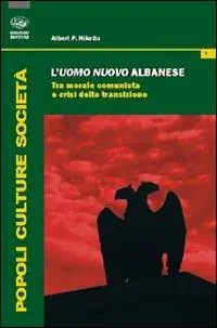 L‘uomo nuovo albanese. Tra morale comunista e crisi della transizione A Buon Prezzo