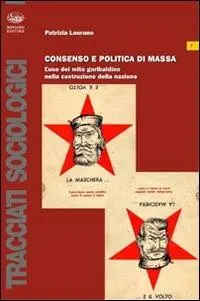 Consenso e politica di massa. L‘uso del mito garibaldino nella costruzione della nazione Affare