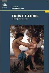 Eros e pathos. Ai margini della cura Offerta Limitata