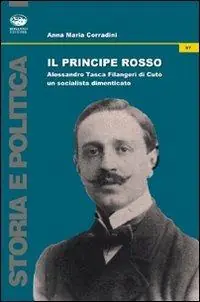 Popolare Il principe rosso. Alessandro Tasca di Cutò. Un socialista dimenticato