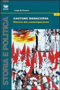 Ultima Occasione Gastone Manacorda. Storico del contemporaneo