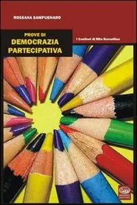 Prove di democrazia partecipativa. I cantieri di Rita Borsellino Offerta Limitata