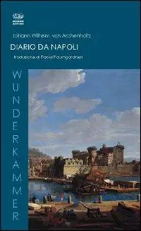 Diario di Napoli. Ediz. italiana e tedesca Compra Oggi Stesso