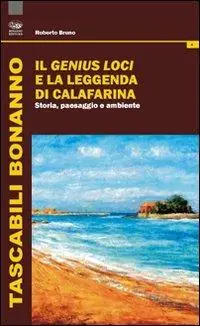 Il genius loci e la leggenda di Calafarina. Storia, paesaggio e ambiente Ordina Subito