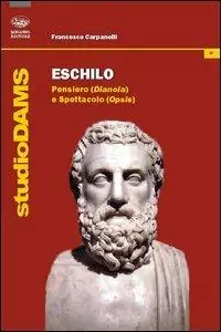 Eschilo. Pensiero (Dianoia) e spettacolo (Opsis) Nuova Collezione