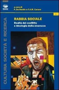 Rabbia sociale. Realtà del conflitto e ideologia della sicurezza Ultime Pezzi