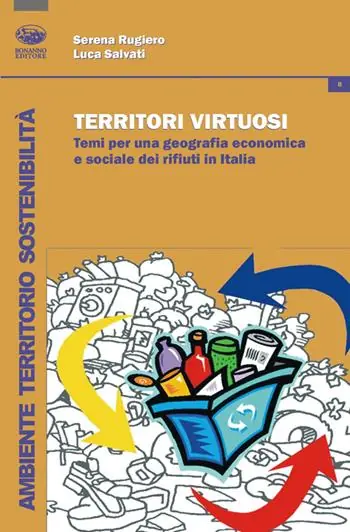 Territori virtuosi. Temi per una geografia economica e sociale dei rifiuti in Italia Spedito Oggi