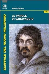 Le parole di Caravaggio Offerta Lampo