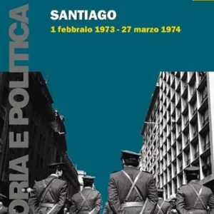 Santiago. 1 febbraio 1973-27 marzo 1974 Più Venduto
