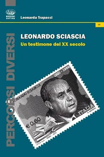 Leonardo Sciascia. Un testimone del XX secolo Ultime Pezzi
