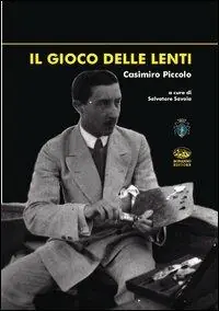 Affare Il gioco delle lenti. Casimiro Piccolo. Ediz. illustrata
