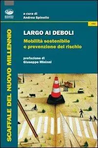 Largo ai deboli. Mobilità sostenibile e prevenzione del rischio Vendita Finale