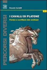 I cavalli di Platone. Forme e scritture dei siciliani Prezzo Conveniente