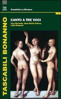 Canto a tre voci. Elsa Morante, Anna Maria Ortese, Lalla Romano Offerta Del Giorno