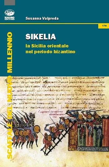 Sikelia. La Sicilia orientale nel periodo bizantino A Buon Prezzo
