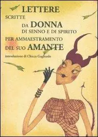 Lettere scritte da donna di senno e di spirito per ammaestramento del suo amante Affare