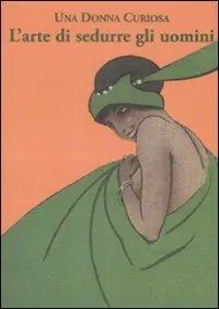 Acquista Ora L‘arte di sedurre gli uomini