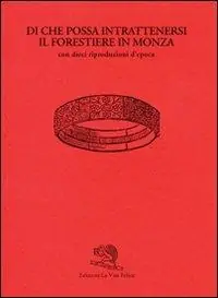 Affare Di che possa intrattenersi il forestiere in Monza. Ediz. illustrata