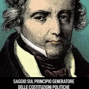 Compra Adesso Saggio sul principio generatore delle costituzioni politiche e delle altre istituzioni umane