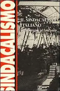 Il sindacalismo italiano. Dalle origini al fascismo. Studi e ricerche Occasione
