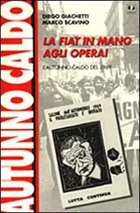 La Fiat in mano agli operai. L‘autunno caldo del 1969 Ultima Occasione