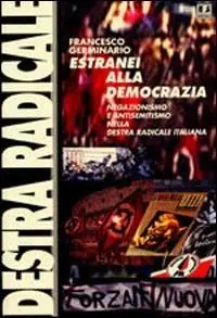 Estranei alla democrazia. Negazionismo e antisemitismo nella Destra radicale italiana Economico