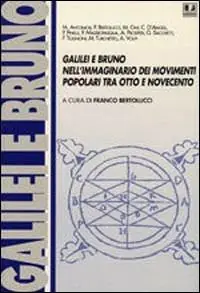 Economico Galilei e Bruno nell‘immaginario dei movimenti popolari tra Otto e Novecento