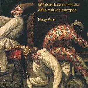 Pulcinella. La misteriosa maschera della cultura europea Offerta